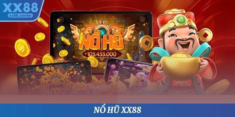 Nổ Hũ XX88 - Săn Jackpot Khủng, Nhận Thưởng Cực Giá Trị