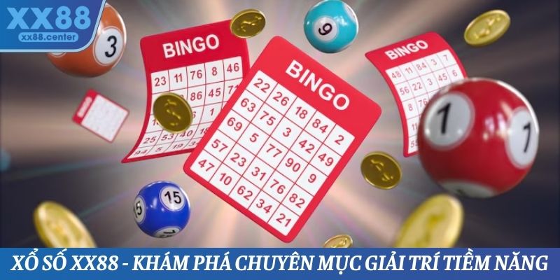 Xổ Số XX88 - Khám Phá Chuyên Mục Giải Trí Tiềm Năng